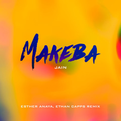Jain - Makeba (Esther Anaya & Ethan Capps Remix).wav
