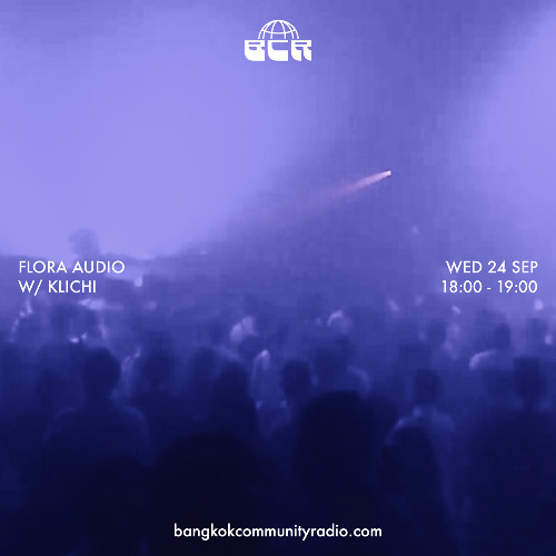 Flora Audio w/ Klichi - 24th September 2025 | Bangkok Community Radio