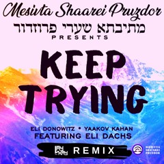 Mesivta Shaarei Pruzdor - Keep Trying (DJ LAYKAY Official Remix)