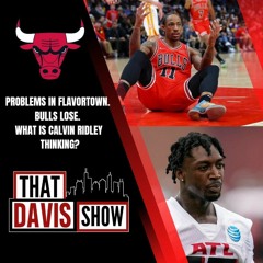 Problems in Flavortown. Bulls lose. What is Calvin Ridley thinking?