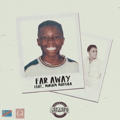 Far Away ft. Miriam Makeba