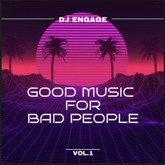 GOOD MUSIC FOR BAD PEOPLE Vol.1