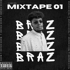 Braz @Mixtape 01