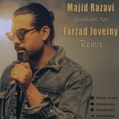 Majid Razavi - Ghalbami Pas (Farzad Joveiny Remix) مجید رضوی - قلبمی پس (ریمیکس فرزاد جوینی)