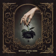 Without You Here