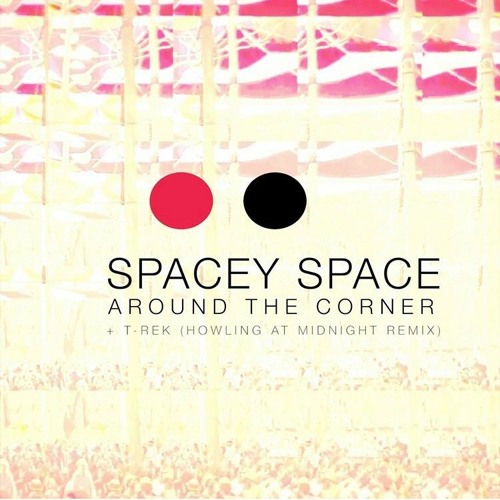 Spacey Space - Round The Corner 'T-Rek's Howling At Midnight Remix)