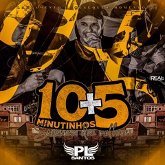 10 + 5 MINUTINHOS DAS MELHORES  (( DJ PL SANTOS ))