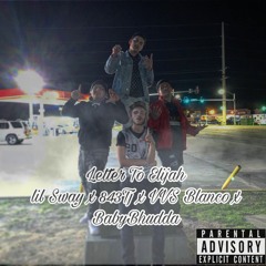 LETTER TO ELIJAH - lil $way x 843Tj x VVS Blanco x BabyBhudda