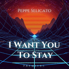 [PREMIERE]  Peppe Selicato - I Want You To Stay