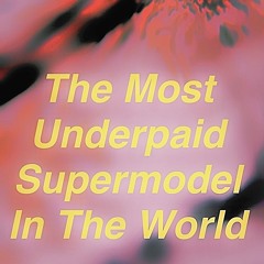 The most underpaid supermodel in the world