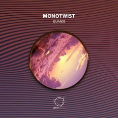 Monotwist - Guanxi