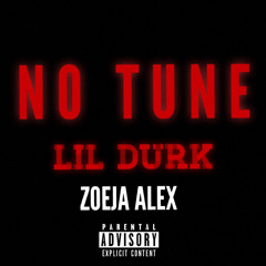 Lil Durk X Zoeja Alex - No Tune