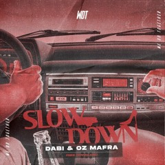 Maverick Sabre ft Jorja Smith - Slow Down (Dabi, Oz Mafra Bootleg)