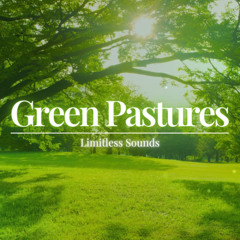 Green Pastures (10min)