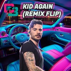 KID AGAIN (REMIX FLIP)