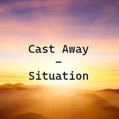 Cast Away- Situation