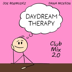 Joe Bermudez & Dana McKeon - Daydream Therapy (Club Mix 2.0)