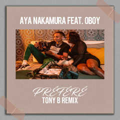 Aya Nakamura Feat. Oboy - Préféré (TONY B REMIX)