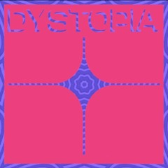DYSTOPIA
