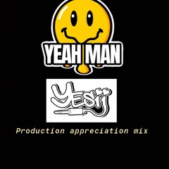 Yeah Man's Yes ii Production Appreciation Mix for UBR 🔥