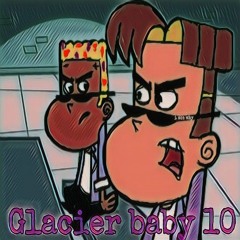 Glacier Baby 49 whoo whoo (prod. Glacier Priest)