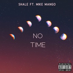 Shalé- No Time Ft Mike Mango