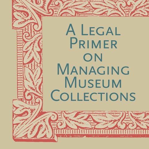 Stream Ebook Dowload A Legal Primer On Managing Museum Collections