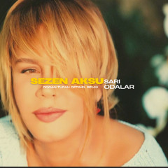 Sezen Aksu - Sari Odalar (Dogan Tufan Cetinel Remix)