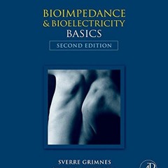 ACCESS [PDF EBOOK EPUB KINDLE] Bioimpedance and Bioelectricity Basics by  Orjan G. Martinsen &  Sver