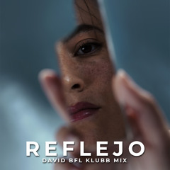 David BFL - Reflejo (Klubb Mix)