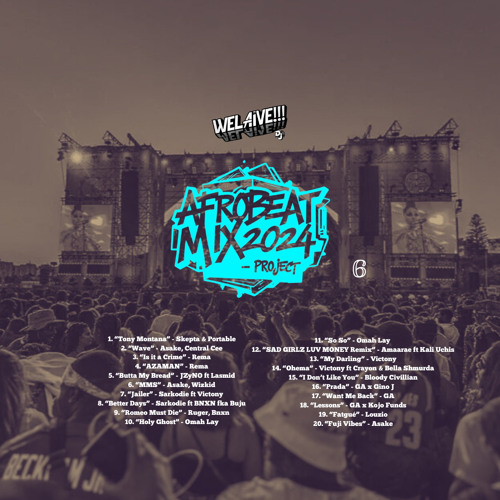 WeLaive Afrobeats Mix 2024 | Project 6 [Afrobeats, Afro-Fusion, Party Vibes]