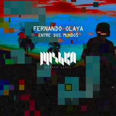 Fernando Olaya - Entre Dos Mundos (Extended Mix) [La Mishka]