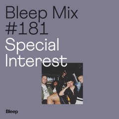 Bleep Mix #181 - Special Interest