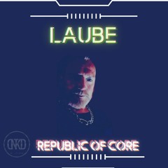 LAUBE - REPUBLIC of CORE