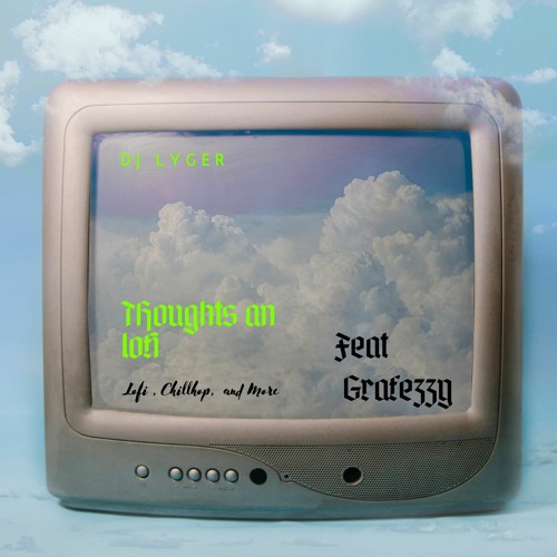 Thoughts An Lo-fi Feat Grafezzy