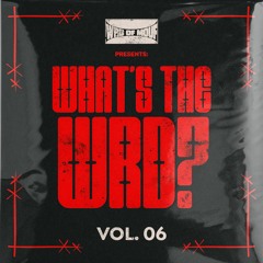 WRD OF MOUF - WHAT'S THE WRD? VOL.6 (OPENING SET FOR BISCITS)