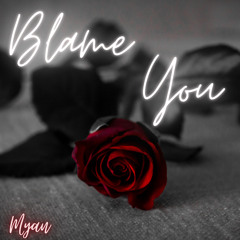 Blame You (Prod. Meshak)
