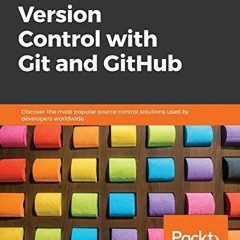 [Read] KINDLE ✅ Version Control with Git and GitHub by  Alex Magana &  Joseph Muli PD