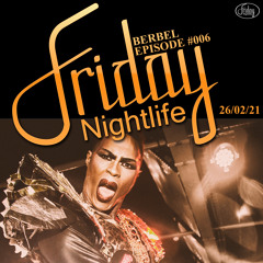 BERBEL Friday Nightlife Episode #006