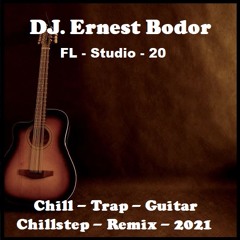 FL Chill Trap Guitar Chillstep Remix 2021