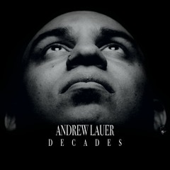 Andrew Lauer - DECADES (Trailer)