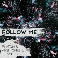 Platon & Arsi Tones & BEAMg - Follow Me (Radio Edit)