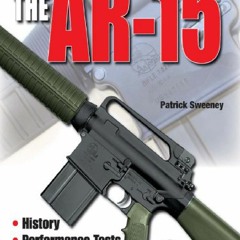 [PDF READ ONLINE] The Gun Digest Book of the AR-15 (Gun Digest Book of the Ar 15
