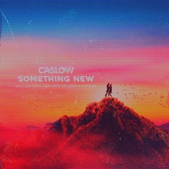 Caslow - Something New [VIP] (with Johnny Van Der Velden & Cypert) FREE DOWNLOAD