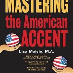 GET EBOOK EPUB KINDLE PDF Mastering the American Accent with Online Audio (Barron's F