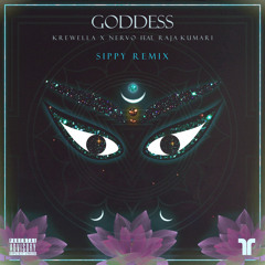 Krewella x Nervo feat. Raja Kumari - Goddess (SIPPY Remix)