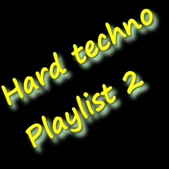 Hard techno playlist 2