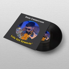 Lets Get Groovin