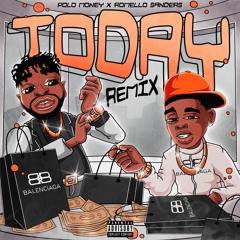 Polo Money & Romello Sanders - Today (Remix)