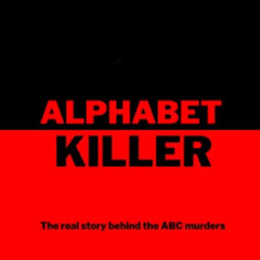 View EPUB 💑 The Alphabet Killer: The real story behind the ABC murders (Murder World